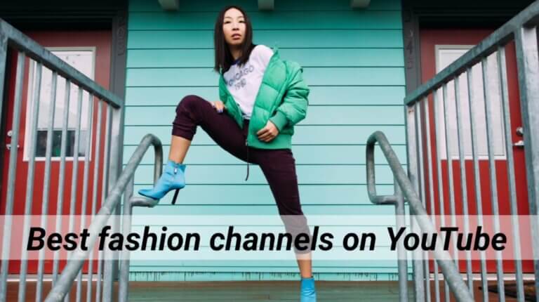 best fashion channels on YouTube